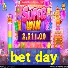 bet day